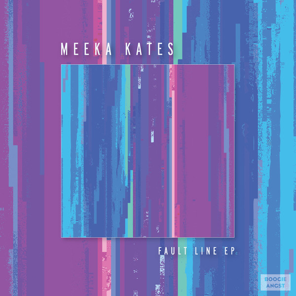 MEEKA KATES - FAULT LINE EP